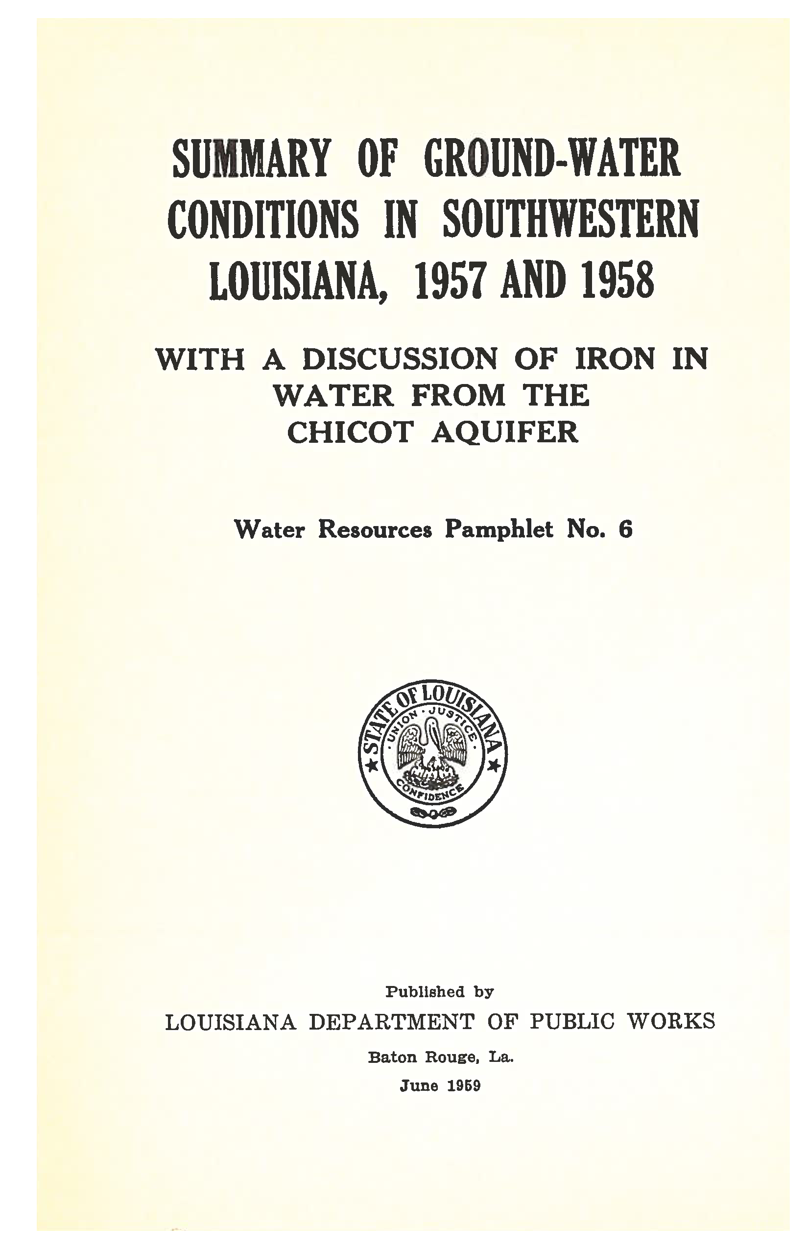 Summary of Ground-Water Conditions in Southwestern Louisiana, 1957 and 1958, with a Discussion of Iron in Water from the Chicot Aquifer.
